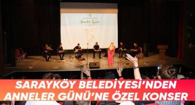 Sarayköy Belediyesi’nden Anneler Günü’ne Özel Konser