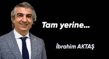 Tam yerine…