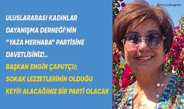 Uluslararası Kadınlar Dayanışma Derneği Denizli Şubesi'nin,