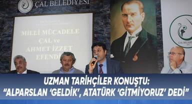 Uzman tarihçiler konuştu:“Alparslan ‘geldik’, Atatürk ‘gitmiyoruz’ dedi”