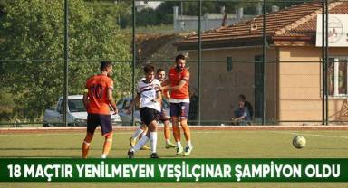 18 maçtır yenilmeyen Yeşilçınar şampiyon oldu