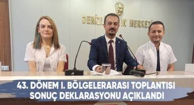 43. Dönem I. Bölgelerarası Toplantısı Sonuç Deklarasyonu Açıklandı