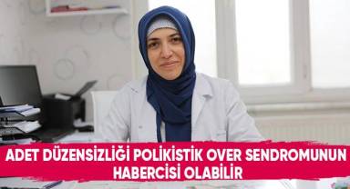 Adet düzensizliği polikistik over sendromunun habercisi olabilir