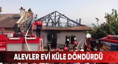 Alevler evi küle döndürdü