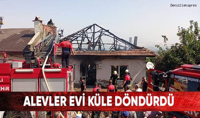 Alevler evi küle döndürdü