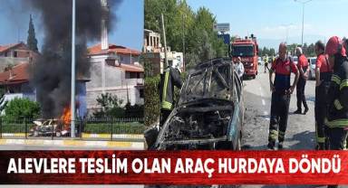 Alevlere teslim olan araç hurdaya döndü