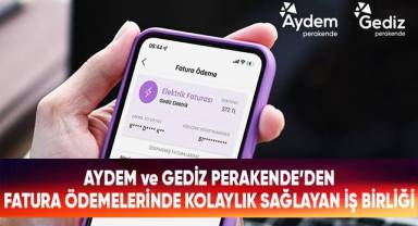 Aydem ve Gediz Perakende‘den Elektrik Faturalarında Ödeme Kolaylığı Sağlayan İş Birliği