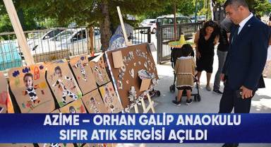 Azime – Orhan Galip Anaokulu Sıfır Atık Sergisi Açıldı