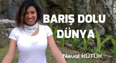 BARIŞ DOLU DÜNYA