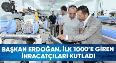 Başkan Erdoğan, İlk 1000’e Giren İhracatçıları Kutladı