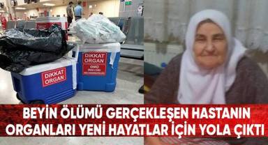 Beyin ölümü gerçekleşen hastanın organları yeni hayatlar için yola çıktı
