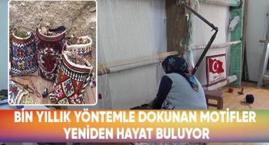 Bin yıllık yöntemle dokunan motifler yeniden hayat buluyor