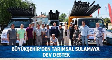 Büyükşehir’den Tarımsal Sulamaya Dev Destek