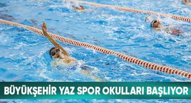 Büyükşehir Yaz Spor Okulları Başlıyor
