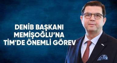 DENİB Başkanı Memişoğlu, TİM Denetim Kurulu Asil Üyeliğine seçildi