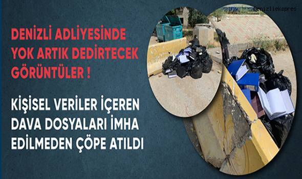 Denizli'de adalet çöpe atıldı