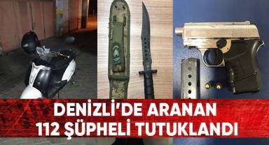 Denizli’de aranan 112 şüpheli tutuklandı