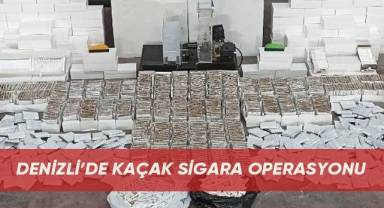 Denizli’de binlerce kaçak sigara ele geçirildi