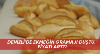 Denizli'de ekmeğin gramajı düştü, fiyatı arttı
