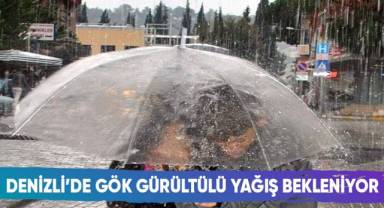 Denizli'de gök gürültülü yağış bekleniyor