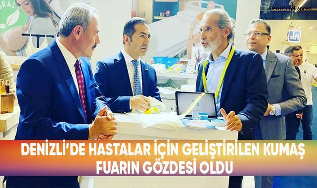 Denizli’de hastalar için geliştirilen kumaş fuarın gözdesi oldu