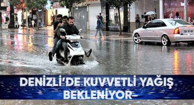 Denizli’de kuvvetli yağış bekleniyor