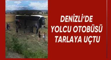 Denizli'de yolcu otobüsü tarlaya uçtu
