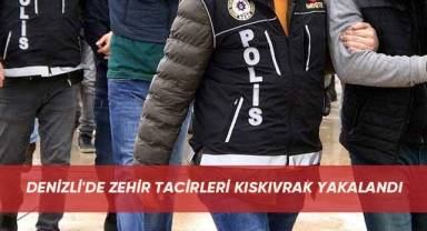 Denizli'de zehir tacirleri kıskıvrak yakalandı