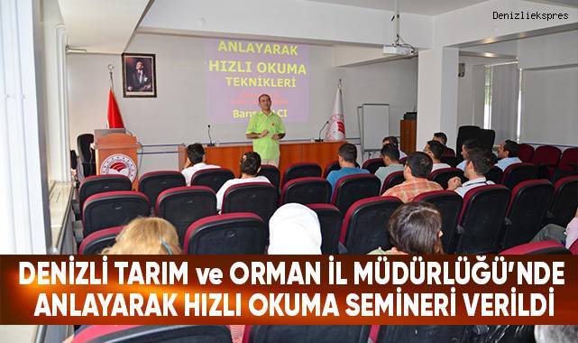 Denizli İl Tarım ve Orman Müdürlüğü'nde anlayarak hızlı okuma semineri verildi