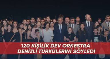 Denizli türkülerini 120 öğrenciden oluşan dev orkestra seslendirdi