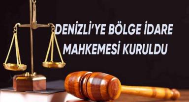 Denizli'ye Bölge İdare Mahkemesi kuruldu