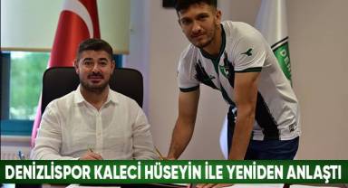 Denizlispor kaleci Hüseyin ile yeniden anlaştı