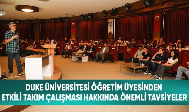 Duke Üniversitesi öğretim üyesinden ‘Etkili Takım Çalışması’ tavsiyeleri