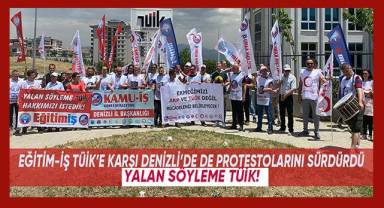 Eğitim-İş TÜİK protestolarına Denizli'de de devam etti; Yalan SöylemeTÜİK!