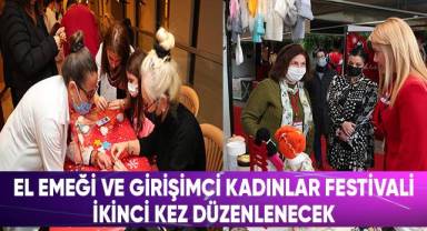 El Emeği Ve Girişimci Kadınlar Festivali İkinci Kez Düzenlenecek
