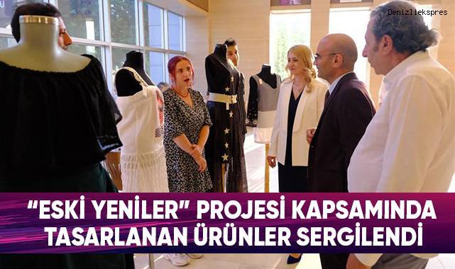 “Eski Yeniler” Projesi Kapsamında Tasarlanan Ürünler Sergilendi