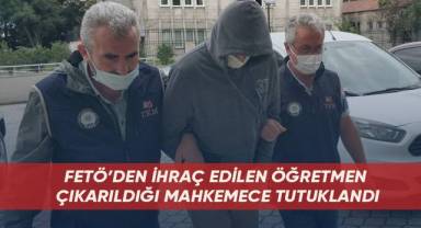FETÖ’den ihraç öğretmen tutuklandı