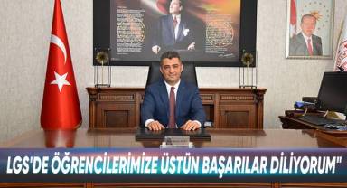 İl Milli Eğitim Müdürü Ekici’den LGS Mesajı
