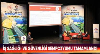 İş Sağlığı Ve Güvenliği Sempozyumu Tamamlandı