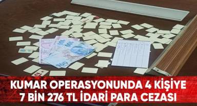 Kumar operasyonunda 4 kişiye 7 bin 276 TL idari para cezası