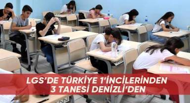LGS’de Türkiye 1’incilerinden 3 tanesi Denizli’den