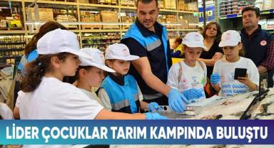 Lider çocuklar tarım kampında buluştu
