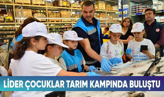 Lider çocuklar tarım kampında buluştu