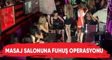 Masaj salonuna fuhuş operasyonu