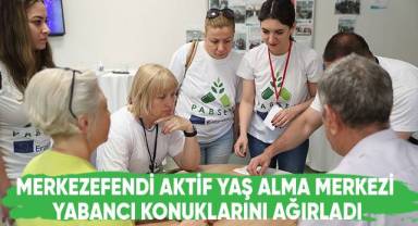 Merkezefendi Aktif Yaş Alma Merkezi Yabancı Konuklarını Ağırladı