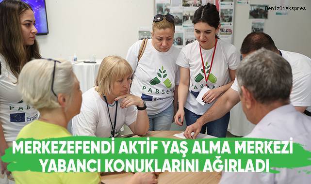 Merkezefendi Aktif Yaş Alma Merkezi Yabancı Konuklarını Ağırladı