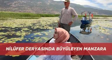 Nilüfer deryasında büyüleyen manzara