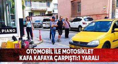 Otomobil ile motosiklet kafa kafaya çarpıştı: 1 yaralı