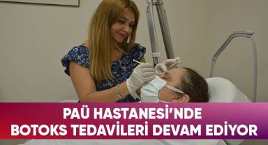 Paü Hastanesi'nde Botoks Tedavileri Devam Ediyor