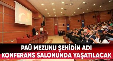 PAÜ mezunu şehidin adı konferans salonunda yaşatılacak